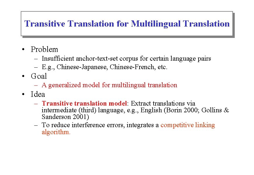Transitive Translation for Multilingual Translation • Problem – Insufficient anchor-text-set corpus for certain language