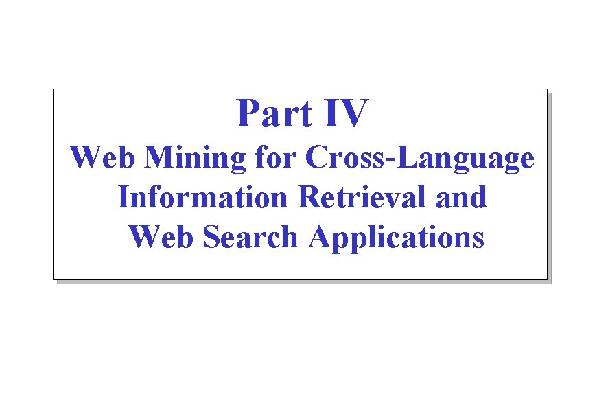 Part IV Web Mining for Cross-Language Information Retrieval and Web Search Applications 