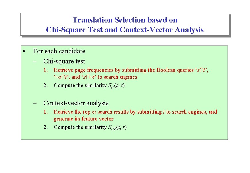 Translation Selection based on Chi-Square Test and Context-Vector Analysis • For each candidate –