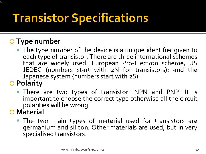 Transistor Specifications Type number The type number of the device is a unique identifier