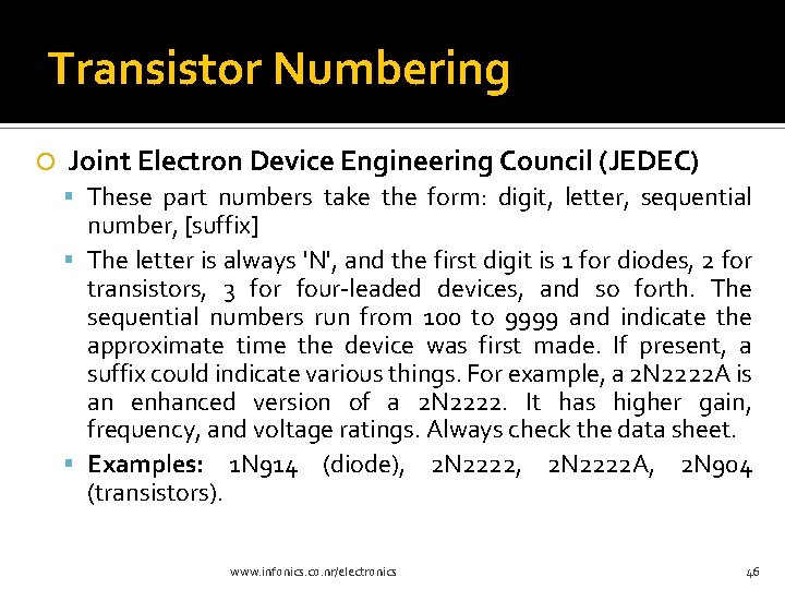 Transistor Numbering Joint Electron Device Engineering Council (JEDEC) These part numbers take the form: