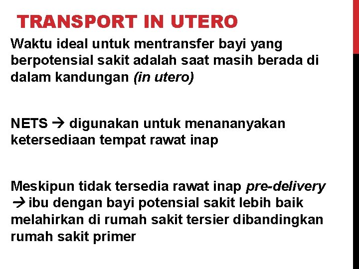 TRANSPORT IN UTERO Waktu ideal untuk mentransfer bayi yang berpotensial sakit adalah saat masih