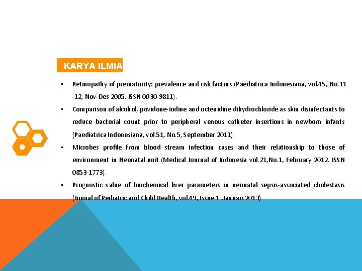 KARYA ILMIAH • Retinopathy of prematurity: prevalence and risk factors (Paediatrica Indonesiana, vol. 45,