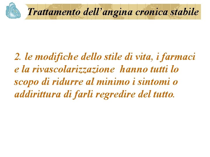 Trattamento dell’angina cronica stabile 2. le modifiche dello stile di vita, i farmaci e