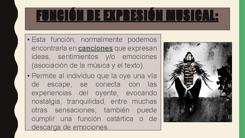 FUNCIÓN DE EXPRESIÓN MUSICAL: • Esta función, normalmente podemos encontrarla en canciones que expresan