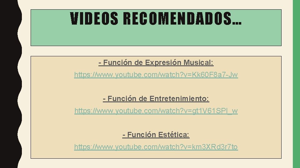 VIDEOS RECOMENDADOS… - Función de Expresión Musical: https: //www. youtube. com/watch? v=Kk 60 F