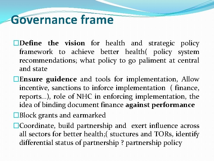 Governance frame �Define the vision for health and strategic policy framework to achieve better