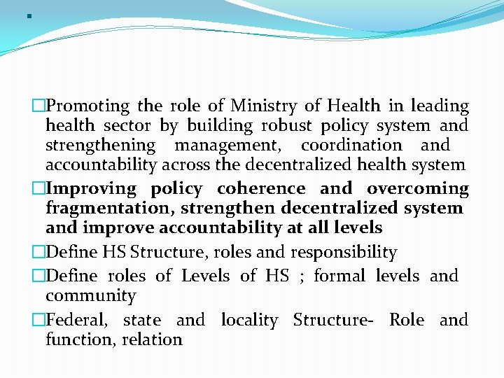 . �Promoting the role of Ministry of Health in leading health sector by building