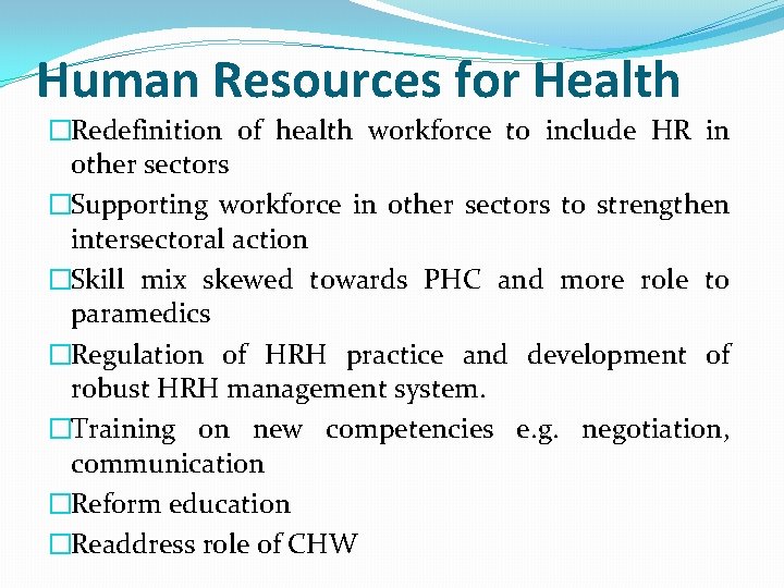 Human Resources for Health �Redefinition of health workforce to include HR in other sectors