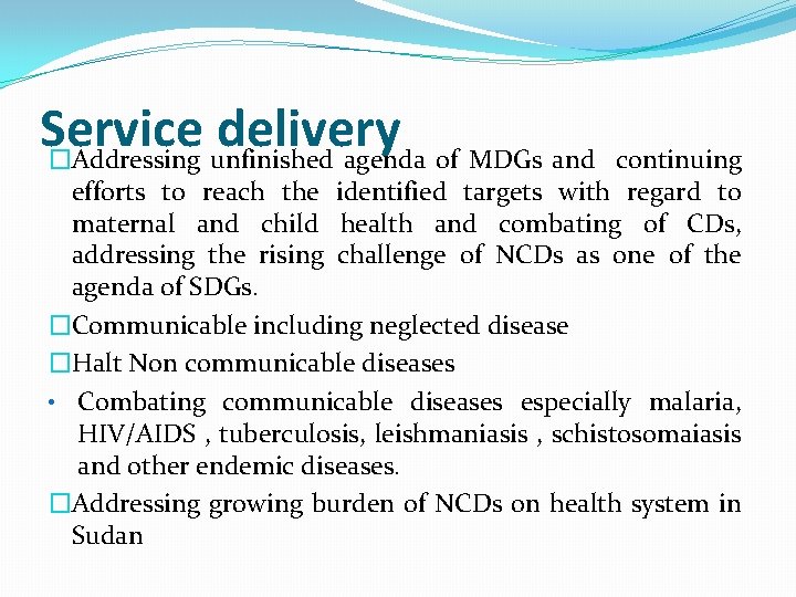 Service delivery �Addressing unfinished agenda of MDGs and continuing efforts to reach the identified