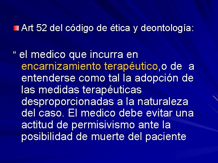 Art 52 del código de ética y deontología: “ el medico que incurra en Art 52 del código de ética y deontología: “ el medico que incurra en