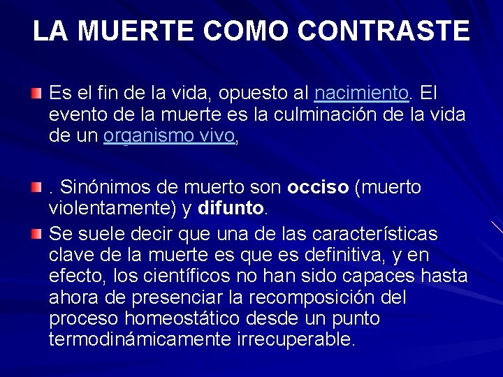 LA MUERTE COMO CONTRASTE Es el fin de la vida, opuesto al nacimiento. El LA MUERTE COMO CONTRASTE Es el fin de la vida, opuesto al nacimiento. El