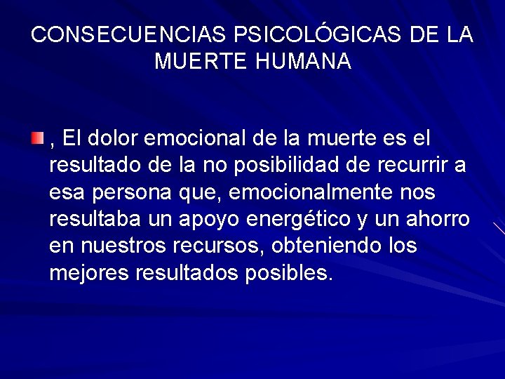 CONSECUENCIAS PSICOLÓGICAS DE LA MUERTE HUMANA , El dolor emocional de la muerte es CONSECUENCIAS PSICOLÓGICAS DE LA MUERTE HUMANA , El dolor emocional de la muerte es