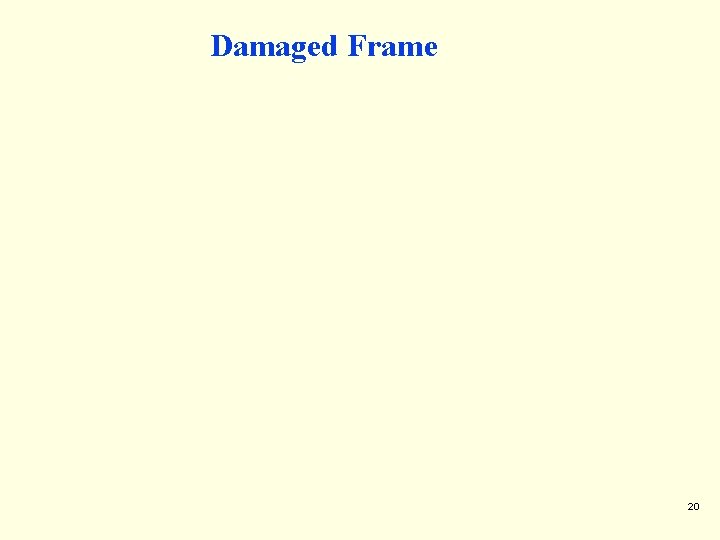 Damaged Frame 20 