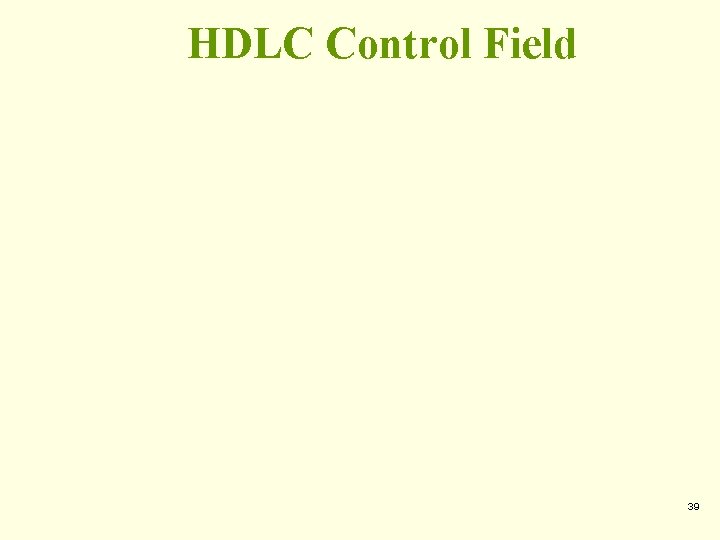 HDLC Control Field 39 