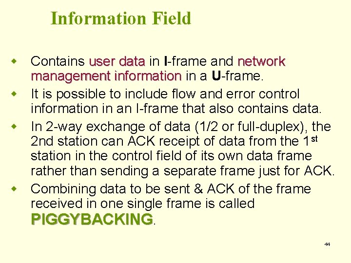 Information Field Contains user data in I-frame and network user data management information in