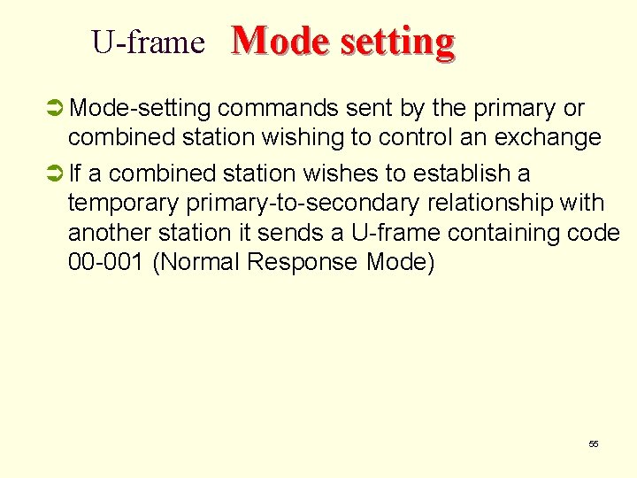 U-frame Mode setting Ü Mode-setting commands sent by the primary or combined station wishing