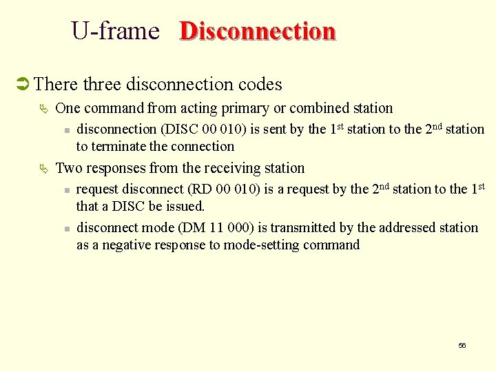 U-frame Disconnection Ü There three disconnection codes Ä Ä One command from acting primary