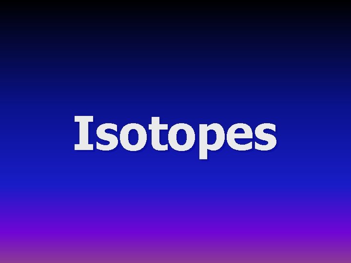 Isotopes 