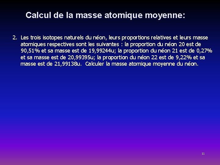 Calcul de la masse atomique moyenne: 2. Les trois isotopes naturels du néon, leurs