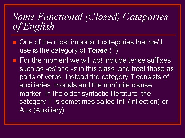 Some Functional (Closed) Categories of English n n One of the most important categories