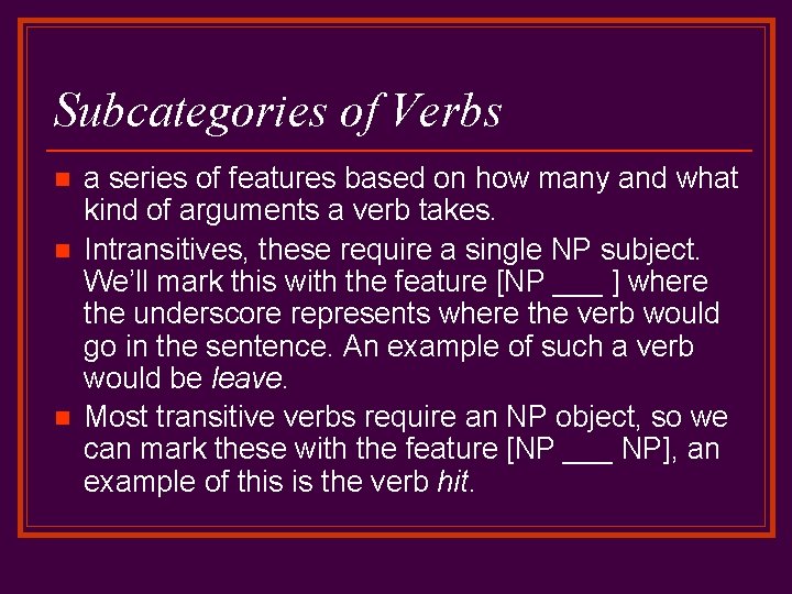 Subcategories of Verbs n n n a series of features based on how many