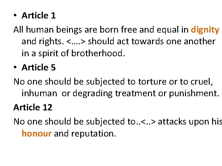  • Article 1 All human beings are born free and equal in dignity