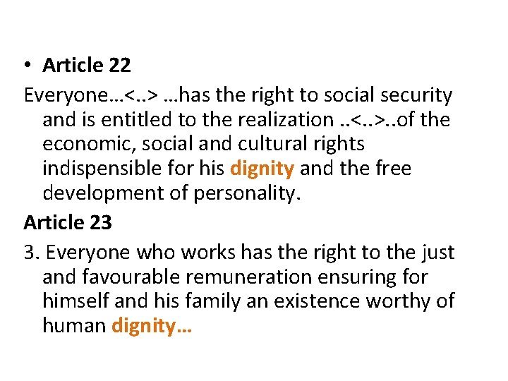  • Article 22 Everyone…<. . > …has the right to social security and