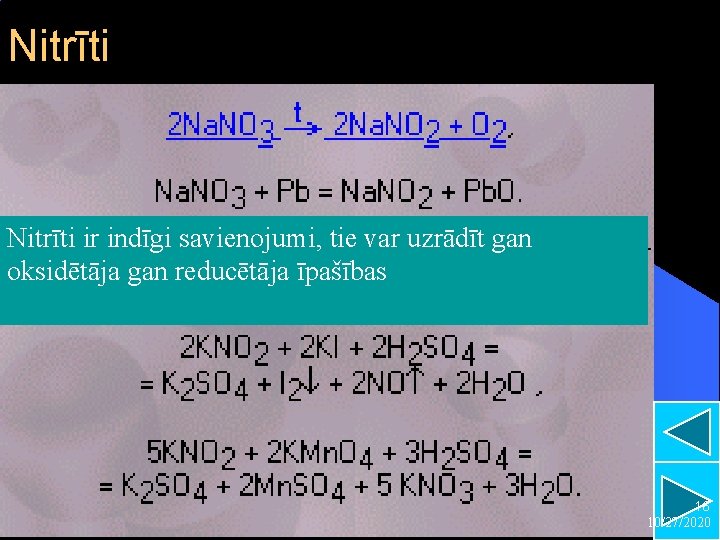 Nitrīti ir indīgi savienojumi, tie var uzrādīt gan oksidētāja gan reducētāja īpašības 16 10/27/2020