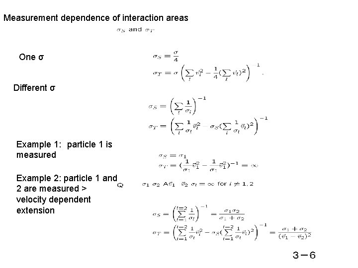 Measurement dependence of interaction areas One σ Different σ Example 1: 　particle 1 is
