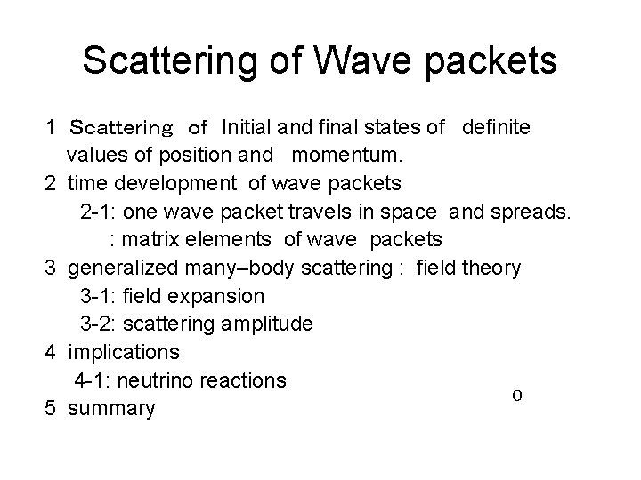 Scattering of Wave packets 1 Ｓｃａｔｔｅｒｉｎｇ　ｏｆ　Initial and final states of definite 　 　　values of