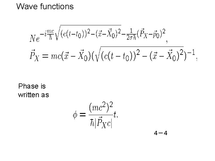 Wave functions Phase is written as ４－４ 