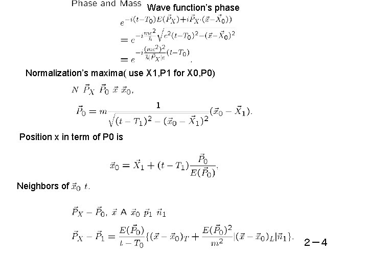Wave function’s phase Normalization’s maxima( use X 1, P 1 for X 0, P