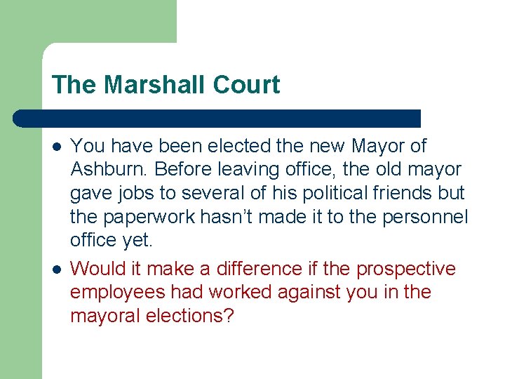 The Marshall Court l l You have been elected the new Mayor of Ashburn.
