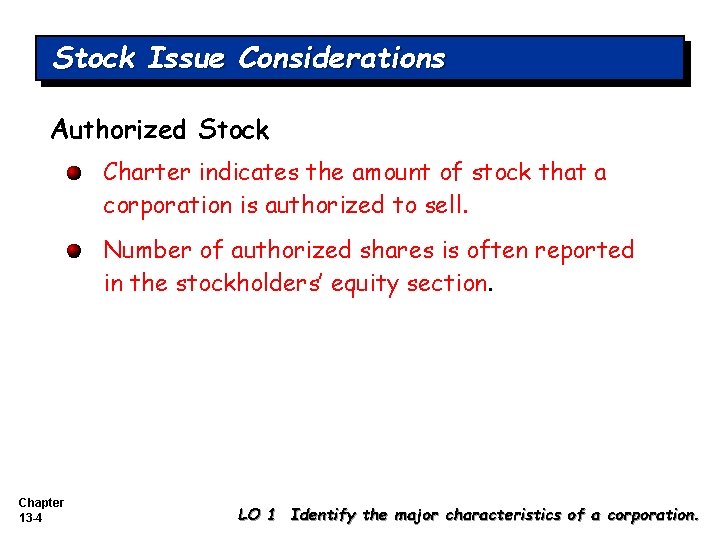 Stock Issue Considerations Authorized Stock Charter indicates the amount of stock that a corporation