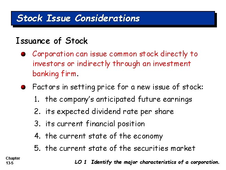 Stock Issue Considerations Issuance of Stock Corporation can issue common stock directly to investors