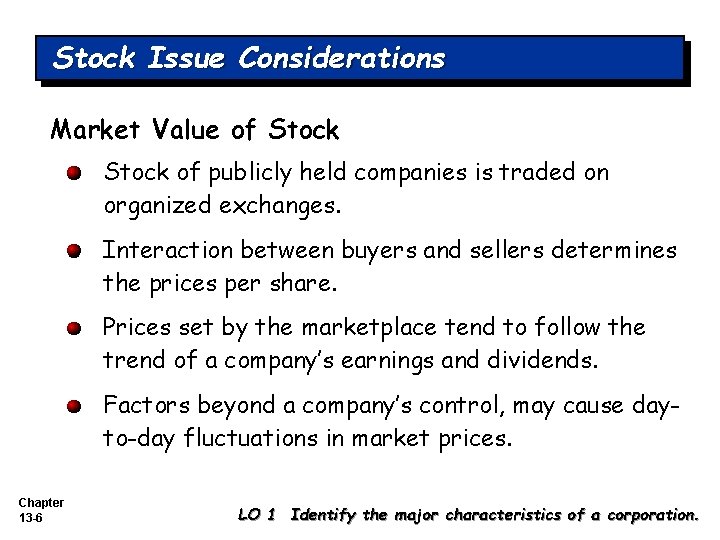 Stock Issue Considerations Market Value of Stock of publicly held companies is traded on