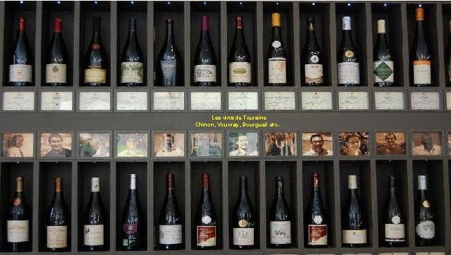 Les vins de Touraine Chinon, Vouvray, Bourgueil etc… 