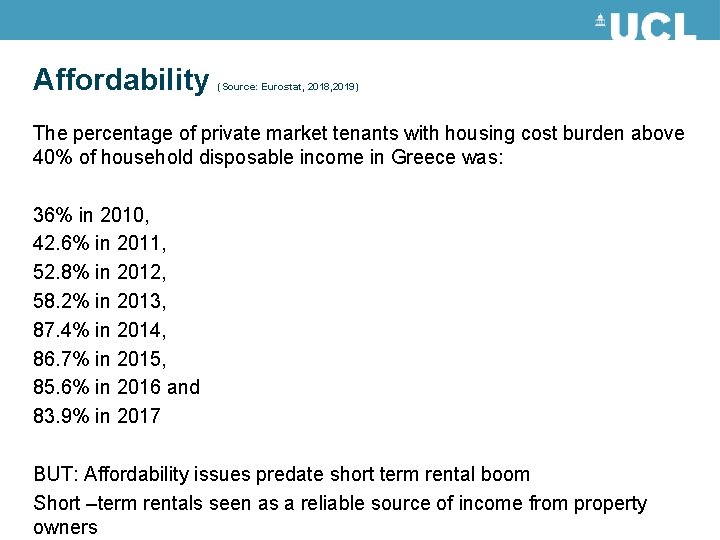 Affordability (Source: Eurostat, 2018, 2019) The percentage of private market tenants with housing cost