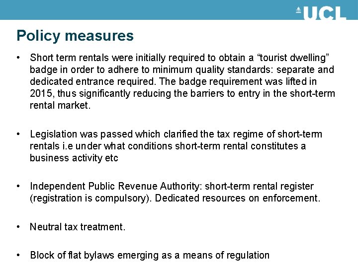 Policy measures • Short term rentals were initially required to obtain a “tourist dwelling”