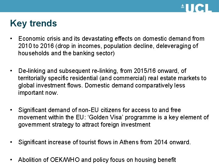 Key trends • Economic crisis and its devastating effects on domestic demand from 2010