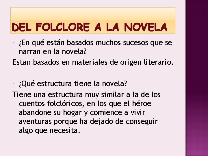 DEL FOLCLORE A LA NOVELA ¿En qué están basados muchos sucesos que se narran