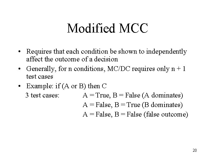 Modified MCC • Requires that each condition be shown to independently affect the outcome