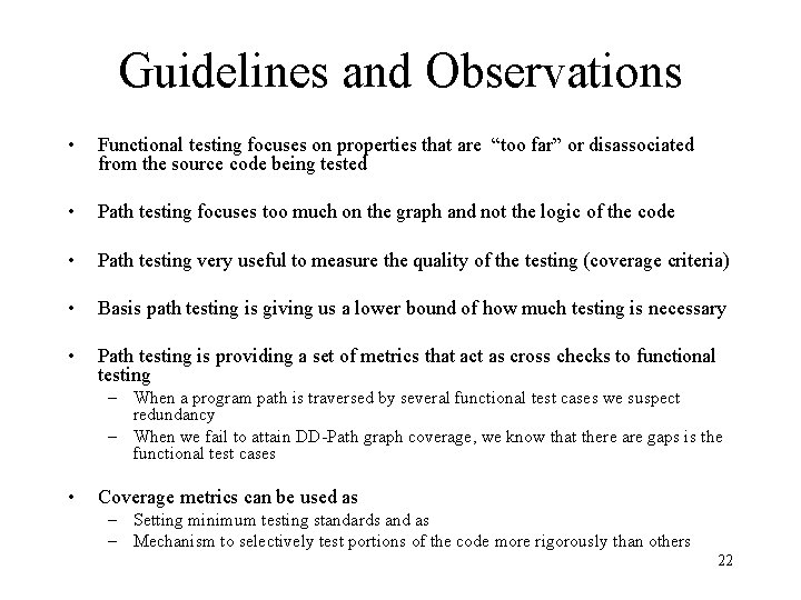 Guidelines and Observations • Functional testing focuses on properties that are “too far” or