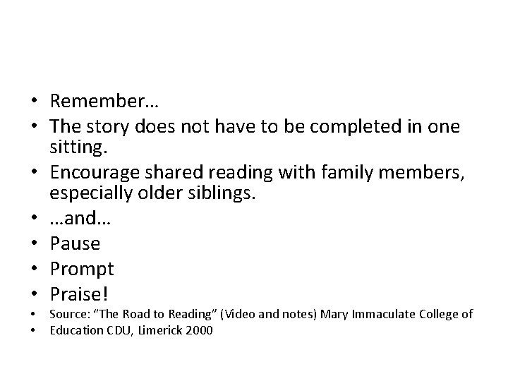  • Remember… • The story does not have to be completed in one