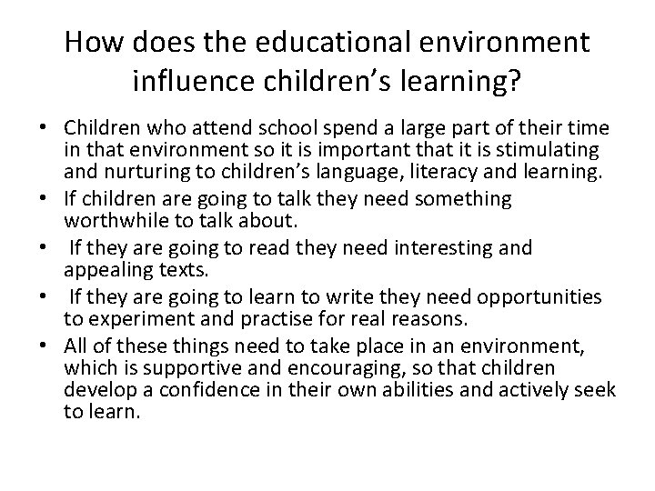 How does the educational environment influence children’s learning? • Children who attend school spend