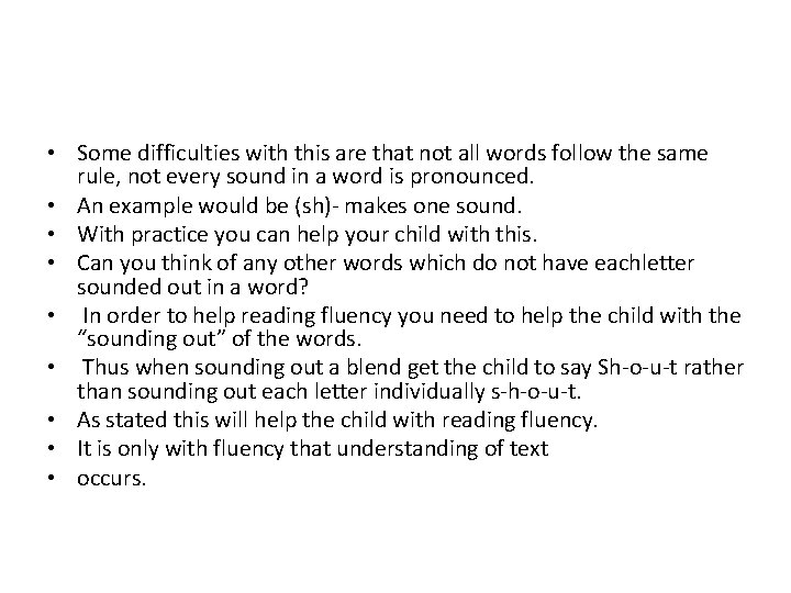  • Some difficulties with this are that not all words follow the same