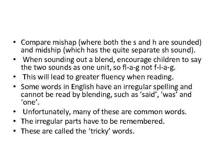  • Compare mishap (where both the s and h are sounded) and midship