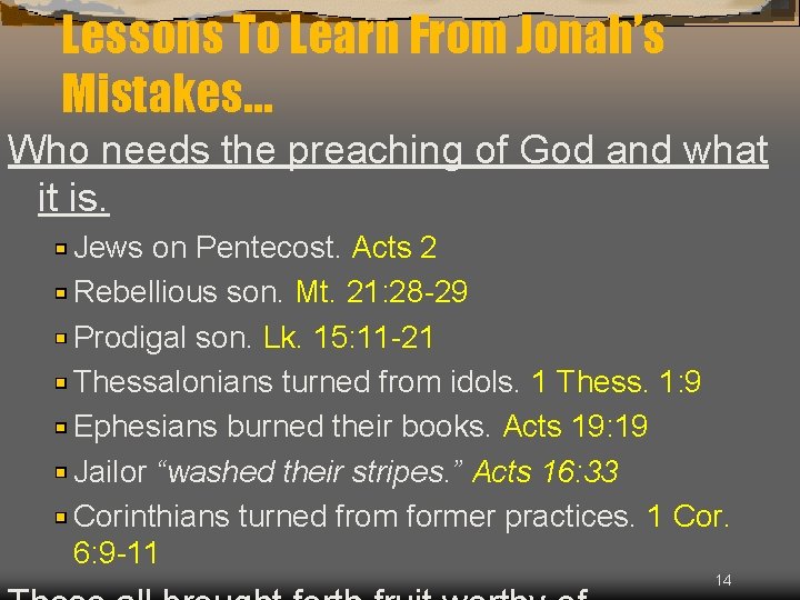 Lessons To Learn From Jonah’s Mistakes… Who needs the preaching of God and what