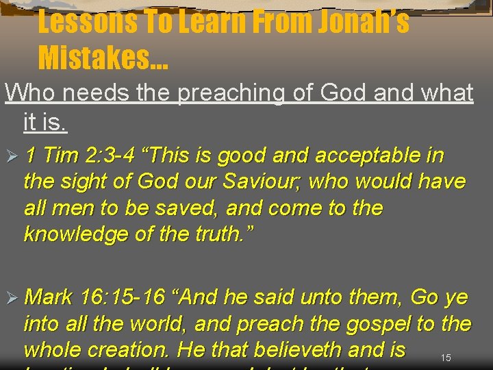 Lessons To Learn From Jonah’s Mistakes… Who needs the preaching of God and what